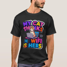T-ShirtMy Cat Owns the Wi-Fi