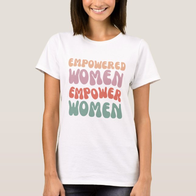 T-shirts " Empowered women empower women " (Front)