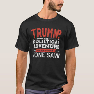 T-ShirtTRUMMP - THE POLILTICAL ADVENTURE - NONE S T-Shirt