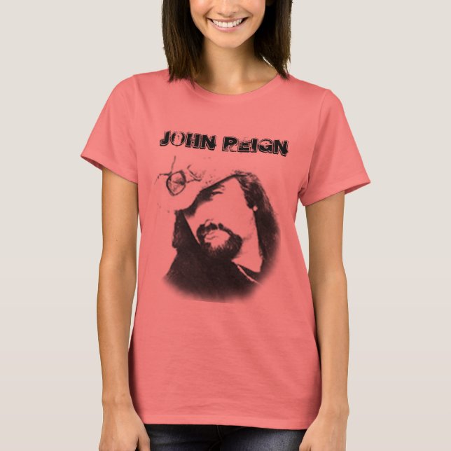 T-shirtzazzle, John Reign T-Shirt (Front)