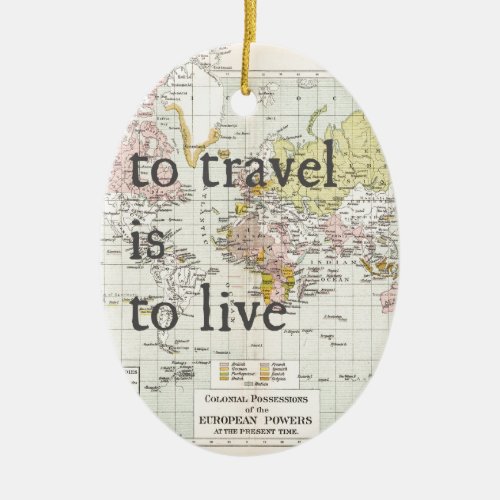 T Travel is To Live Ceramic Ornament