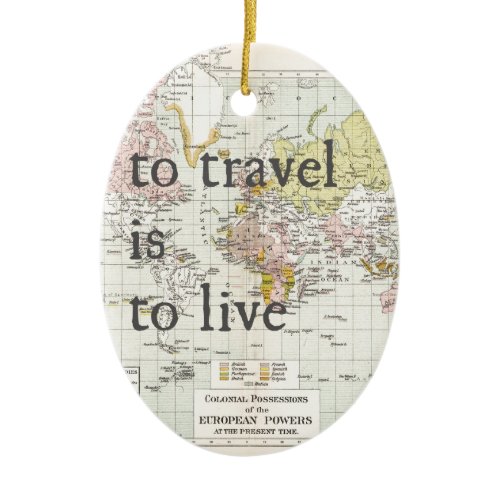 T Travel is To Live Ceramic Ornament