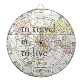 T Travel Is To Live Dartboard With Darts by Mapology at Zazzle
