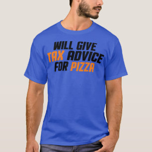 Ta Consultant, Cpa, Funny Will Give Ta Advice For T-Shirt