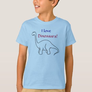 Ta- I Love   Dinosaurs! Shirt by patcallum at Zazzle