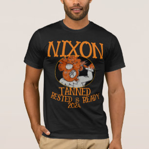 Ta nned Rested & Ready NIXON 2028 President T-Shirt