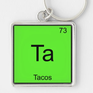 Ta - Tacos Funny Chemistry Element Symbol T-Shirt Keychain