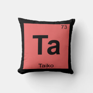 Ta - Taiko Music Chemistry Periodic Table Symbol Throw Pillow