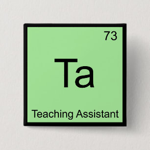 Ta - Teaching Assistant Chemistry Element Symbol T Button