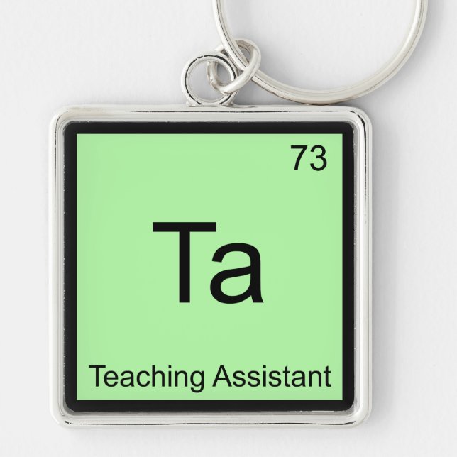 Ta - Teaching Assistant Chemistry Element Symbol T Keychain (Front)