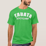 Tabata Fitness Bootcamp Interval Training 4 min Ta T-Shirt