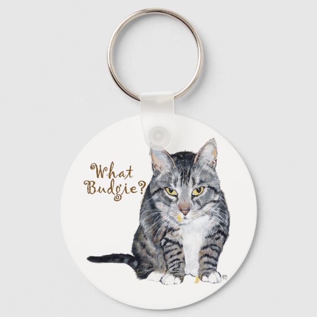 Tabby Cat Asks: What Budgie? Keychain (Front)
