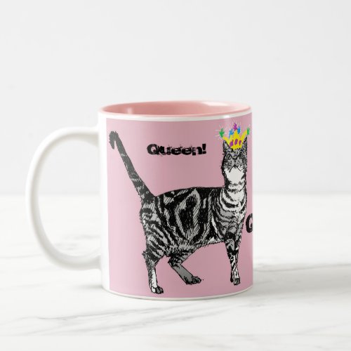 Tabby Cat Funny Queen cats Womans gift Mug