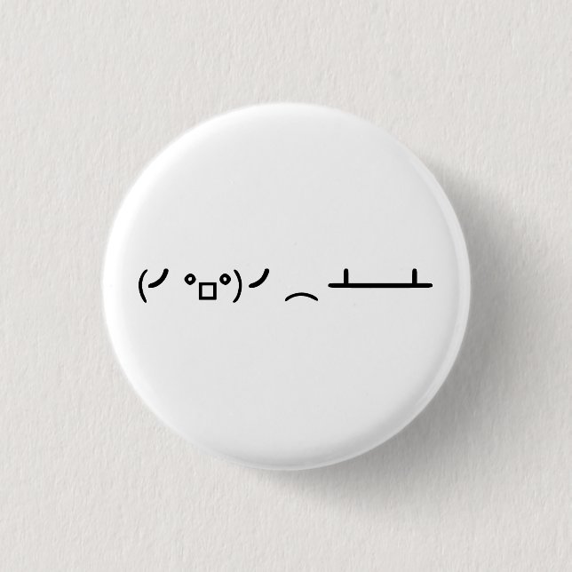 Table Flip Flipping Ascii Emoticon Pinback Button (Front)