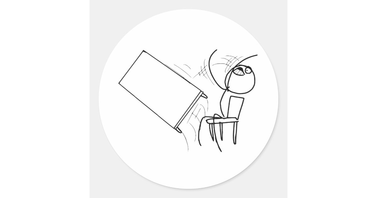 Table Flip Flipping Rage Face Meme Classic Round Sticker | Zazzle