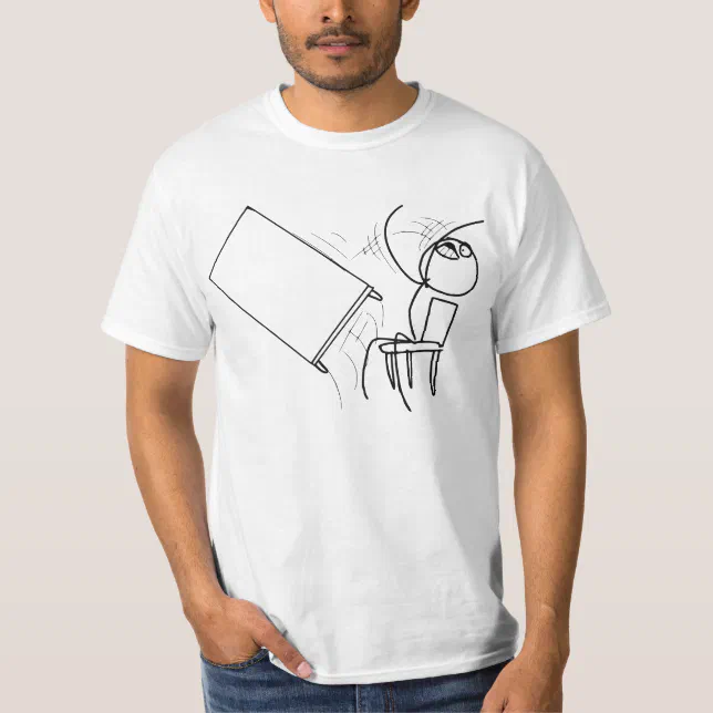 Table Flip Flipping Rage Face Meme T-Shirt | Zazzle