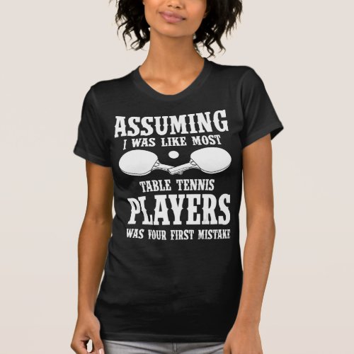 Table Tennis Apparel  Great Fun Tennis Players Des T_Shirt