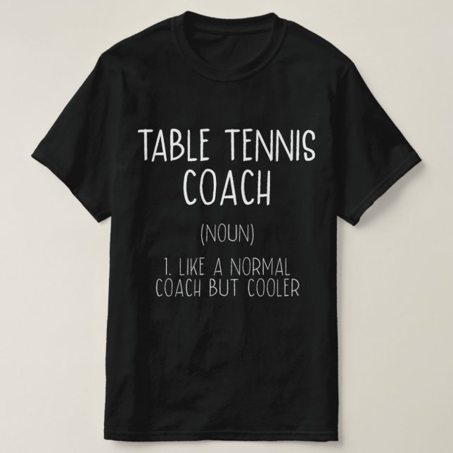 Table Tennis Coach Definition Fun Ping Pong Humor  T-Shirt (Design Front)