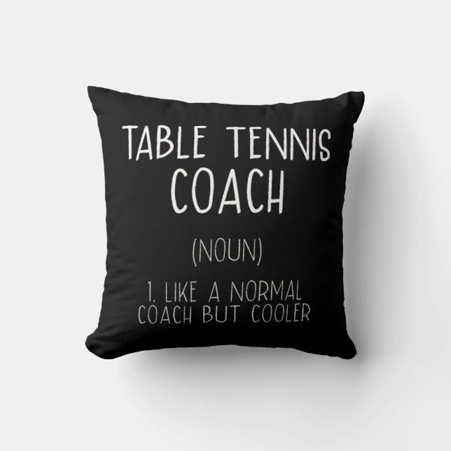 Table Tennis Coach Definition Fun Ping Pong Humor  Throw Pillow (Front)