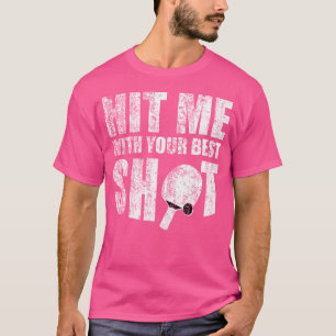 Table Tennis Coach Hit Me With Your Best Shot T-Shirt