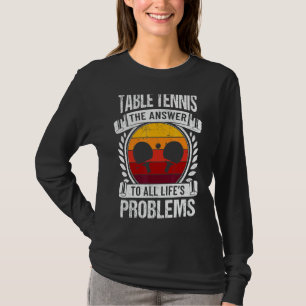 Table Tennis Coach Ping Pong Master Racket Sport P T-Shirt