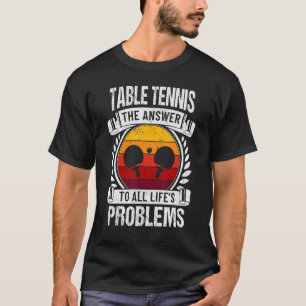 Table Tennis Coach Ping Pong Master Racket Sport P T-Shirt