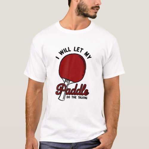 Table Tennis Design For Ping Pong Players _ My Pad T_Shirt