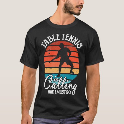 Table Tennis Is Calling Cool Funny Awesome Graphic T_Shirt