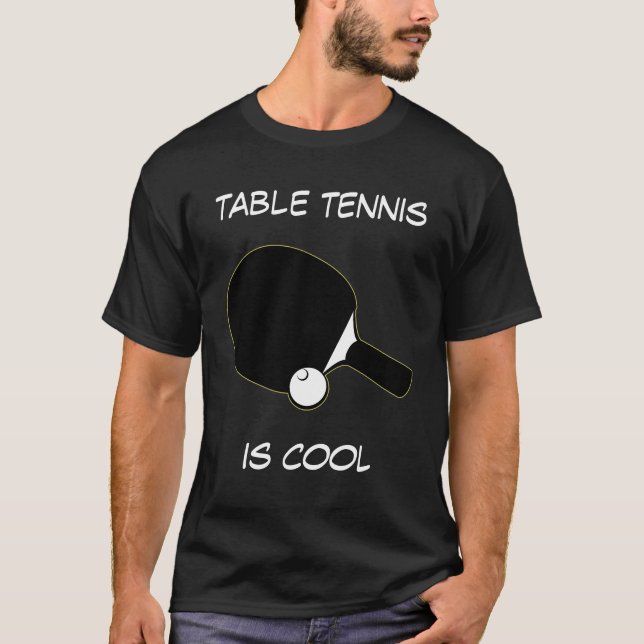Table tennis Is Cool customizable T-Shirt (Front)