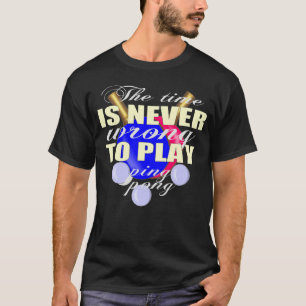 Table Tennis is the greatest indoor sport T-Shirt