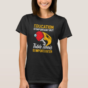 Table Tennis Is The Hardest Sport Fight Me Ping Po T-Shirt