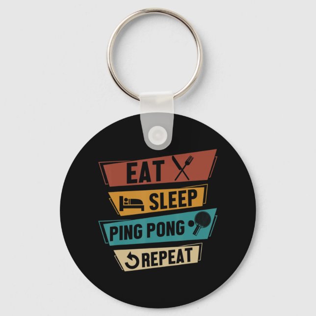 Table Tennis Lover Eat Sleep Ping Pong Repeat  Keychain (Front)