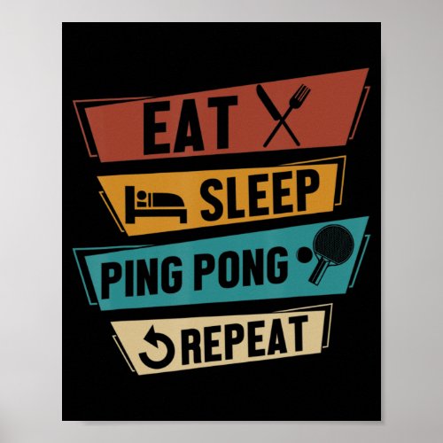 Table Tennis Lover Eat Sleep Ping Pong Repeat  Poster