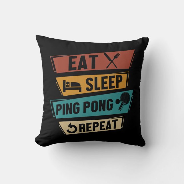 Table Tennis Lover Eat Sleep Ping Pong Repeat  Throw Pillow (Front)