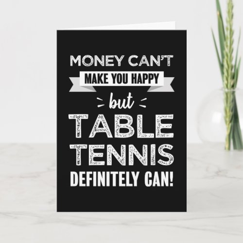 Table tennis makes you happy Funny Gift Card