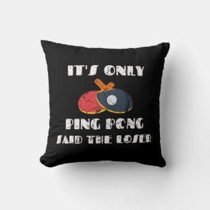 Table Tennis Paddle Coach It's Only Ping Pong Said Throw Pillow