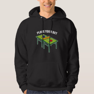 Table tennis Player - Place your bet Hoodie