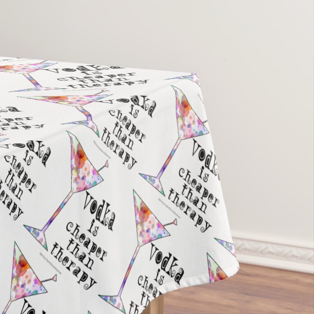 TABLECLOTH - VODKA IS CHEAPER THAN THERAPY (In Situ)