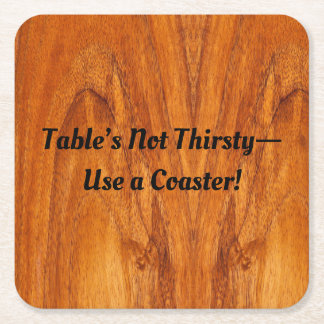 Table's not thirsty square paper coaster