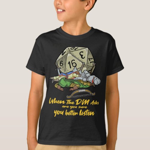 Tabletop Gaming Gift When The DM Asks T_Shirt