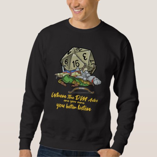 Tabletop Gaming When The DM Asks Sweatshirt