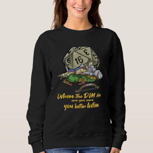 Tabletop Gaming When The DM Asks Sweatshirt