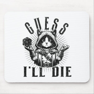 Tabletop Rpg Gaming Role Playing Shirt Guess I'll Mouse Pad