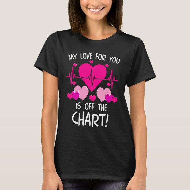 Tachycardia Love Off The Chart ICU Nurse Life Vale T-Shirt (Front)
