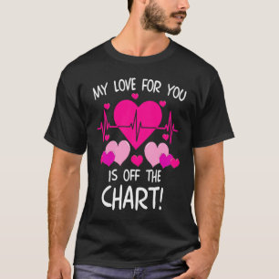 Tachycardia Love Off The Chart ICU Nurse Life Vale T-Shirt