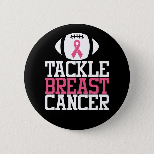 Tackle Breast Cancer  Motivational Quote Button