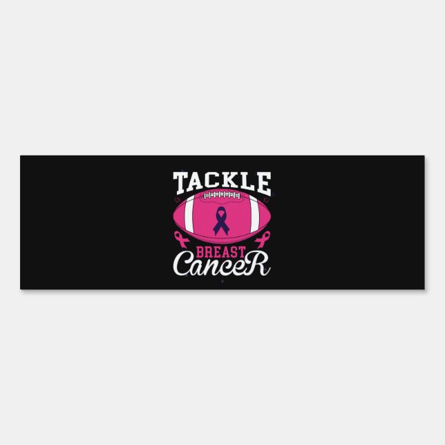 tackle breast cancer sign (Front)