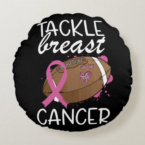 Tackle Cancer Breast Cancer Awareness Ribbon Footb Round Pillow