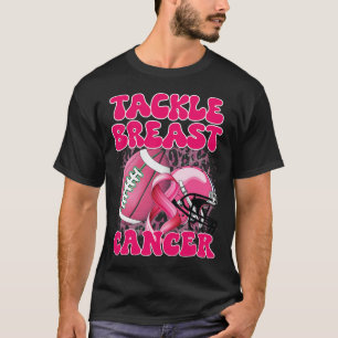 Tackle Cancer Breast Cancer Awareness Women Fighte T-Shirt