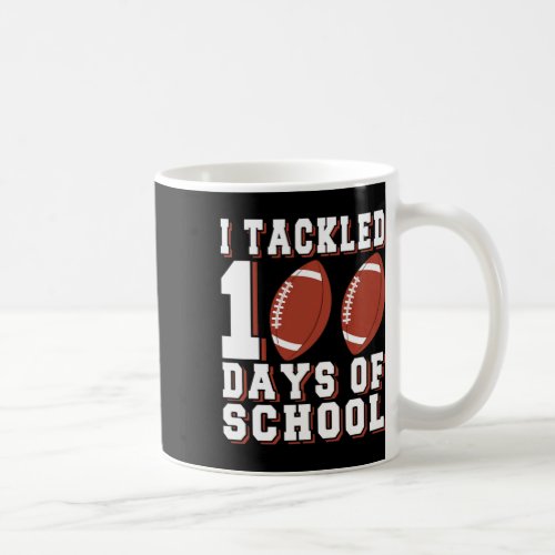 Tackled 100 Days Football Boys Kids 100th Day Of S Coffee Mug